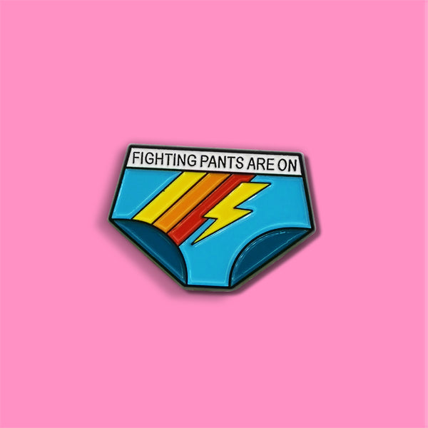 Fighting Pants Are ON! enamel pin