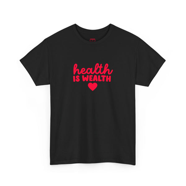 Health is Wealth Tee