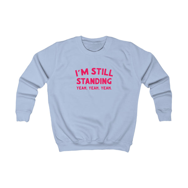 I’m Still Standing Kids Sweatshirt