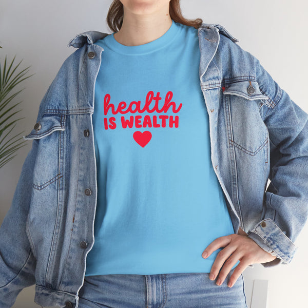 Health is Wealth Tee