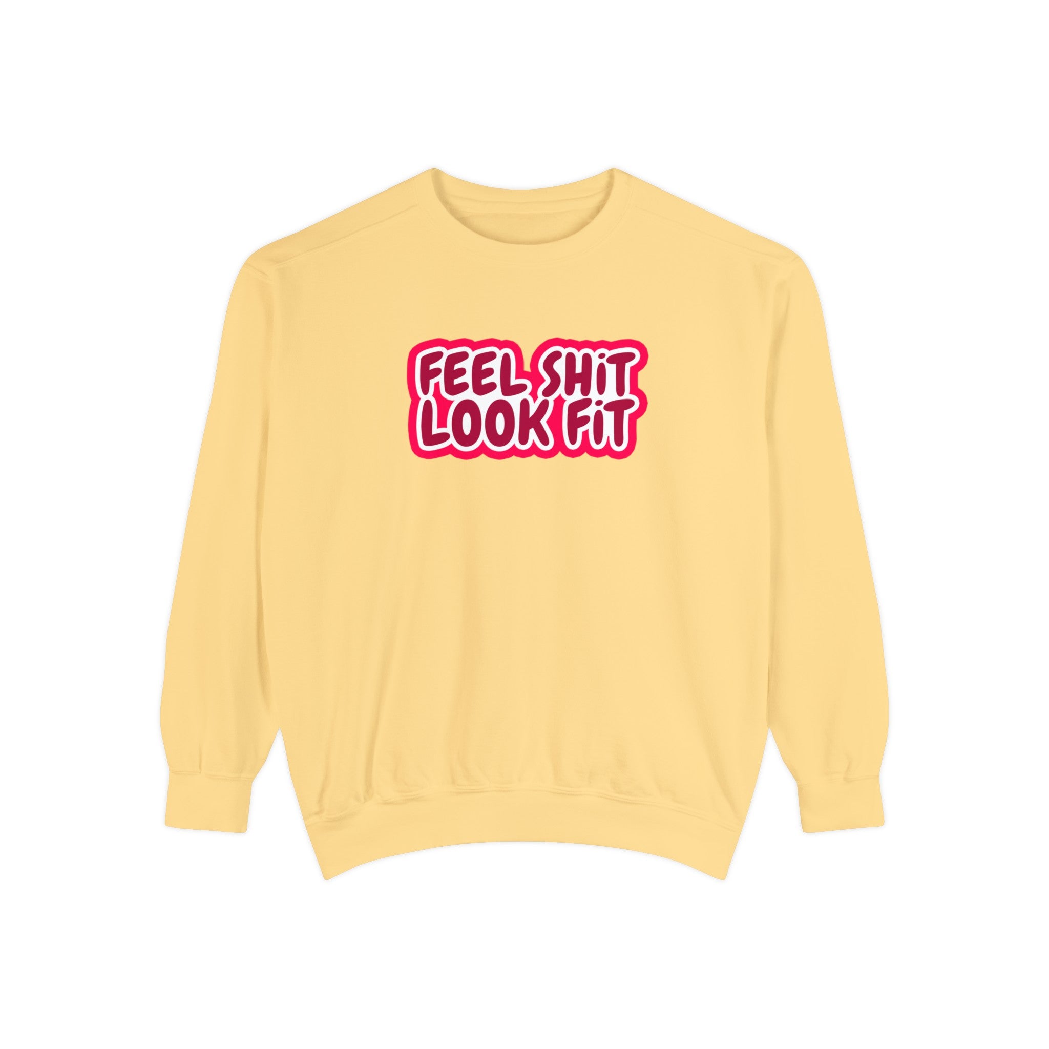 Feel Sh!t Look Fit Jumper