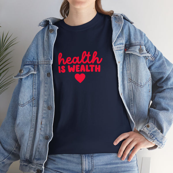 Health is Wealth Tee