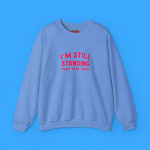 I'm Still Standing Sweatshirt