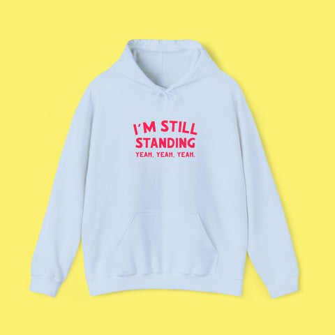 I’m still standing hoody