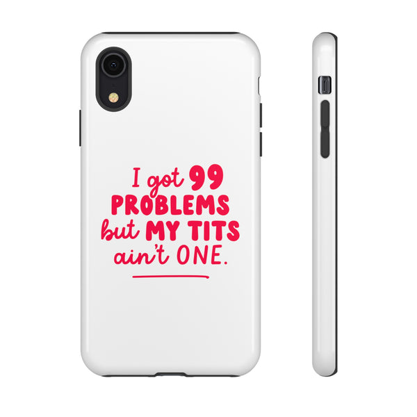 I Got 99 Problems Tough Cases