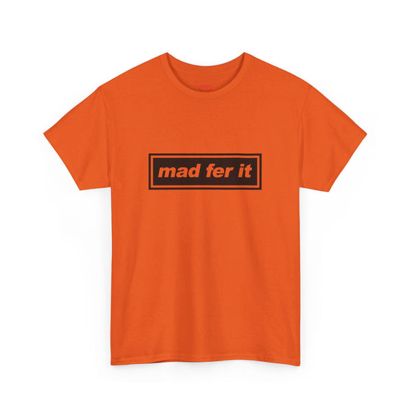 Mad Fer It t-shirt, Oasis