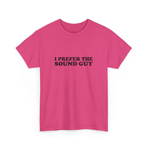 I Prefer The Sound Guy Cotton music tee