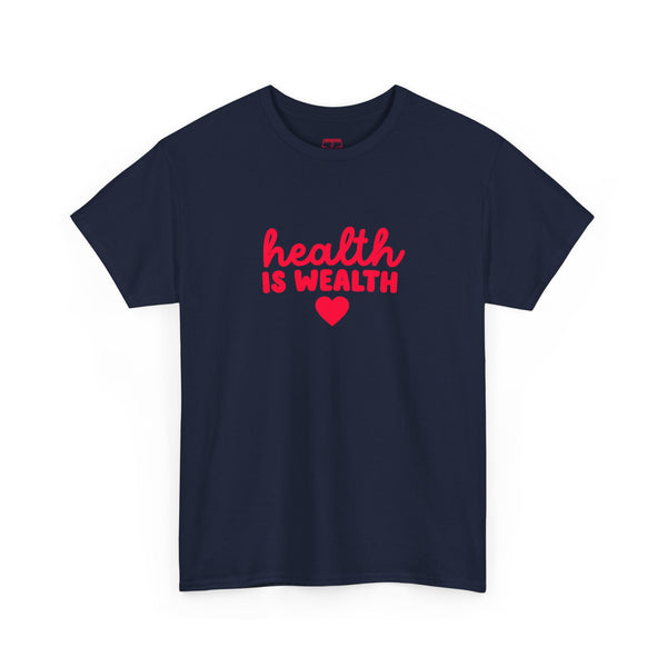 Health is Wealth Tee