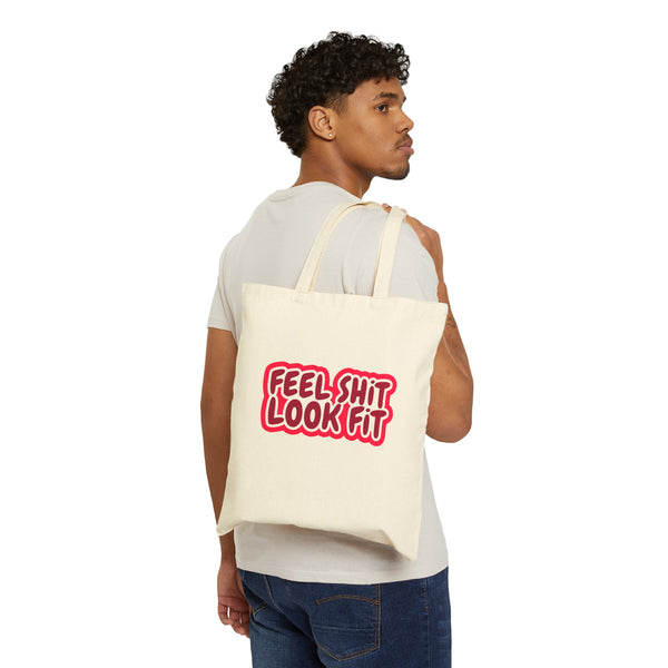 Feel Sh!t Look Fit Cotton Canvas Tote Bag