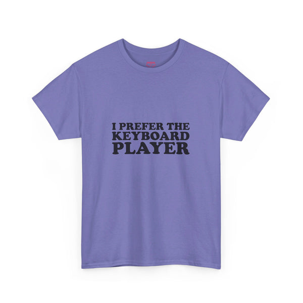 I Prefer The Keyboard Player - Cotton Tee