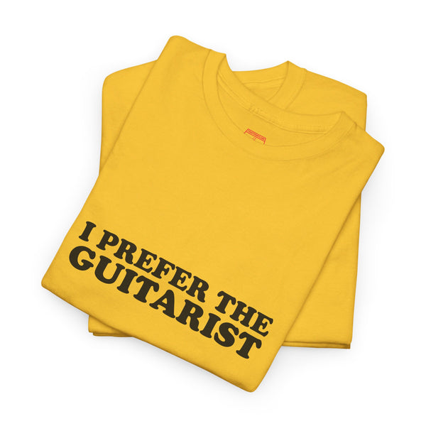 I Prefer The Guitarist Cotton Tee