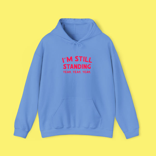 I’m still standing hoody