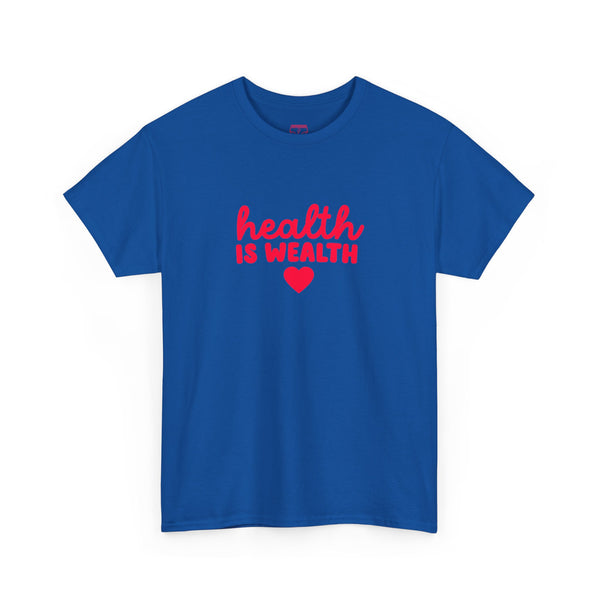 Health is Wealth Tee