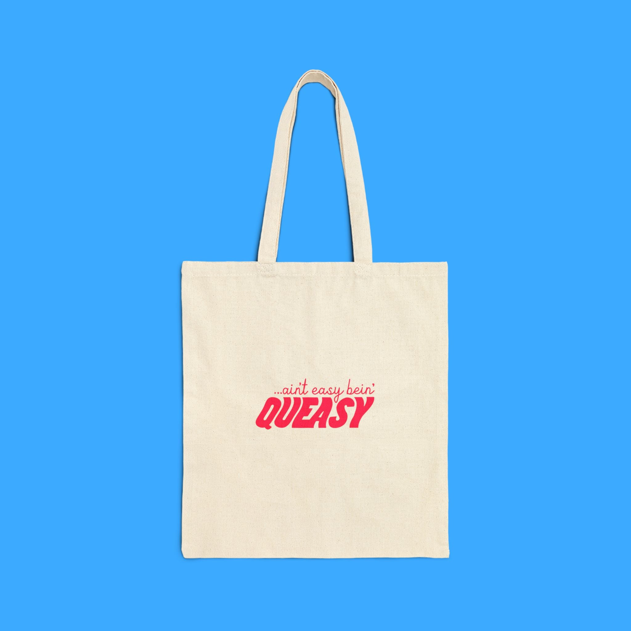 “Ain’t Easy Being Queasy” Cotton Canvas Tote Bag