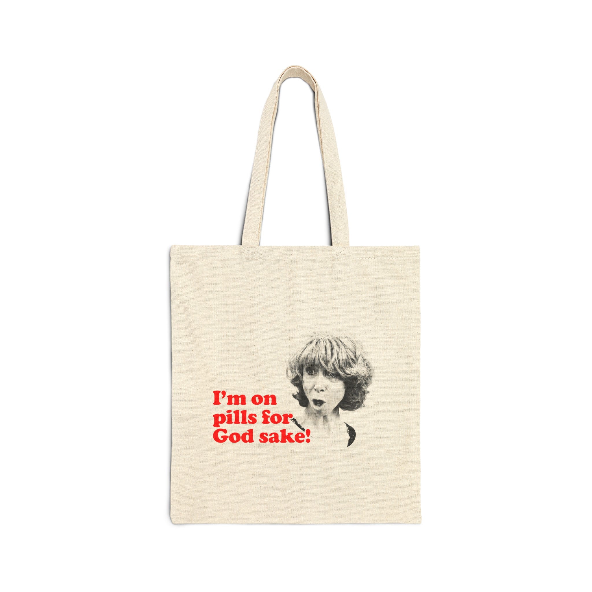 I am On Pills For God Sake Cotton Canvas Tote Bag