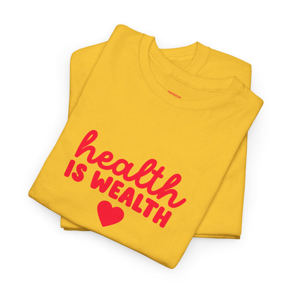 Health is Wealth Tee