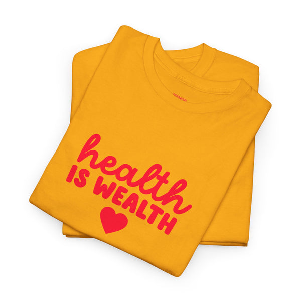 Health is Wealth Tee