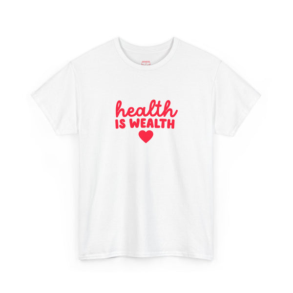 Health is Wealth Tee