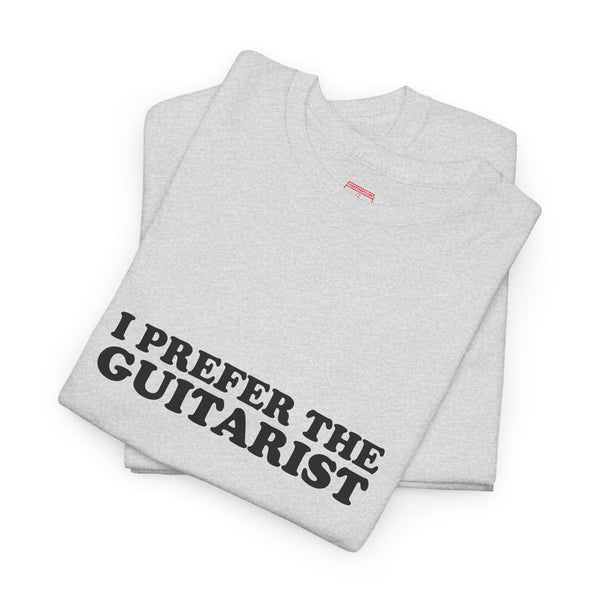 I Prefer The Guitarist Cotton Tee