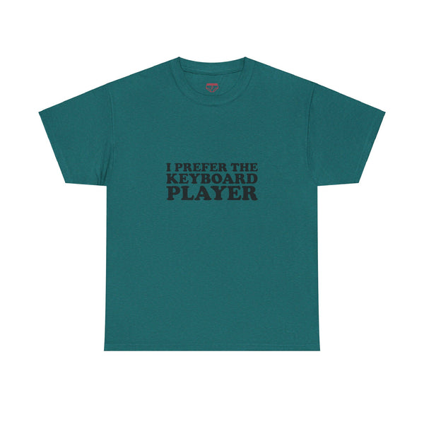 I Prefer The Keyboard Player - Cotton Tee