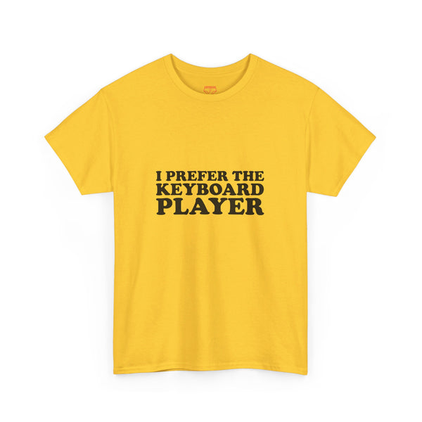 I Prefer The Keyboard Player - Cotton Tee