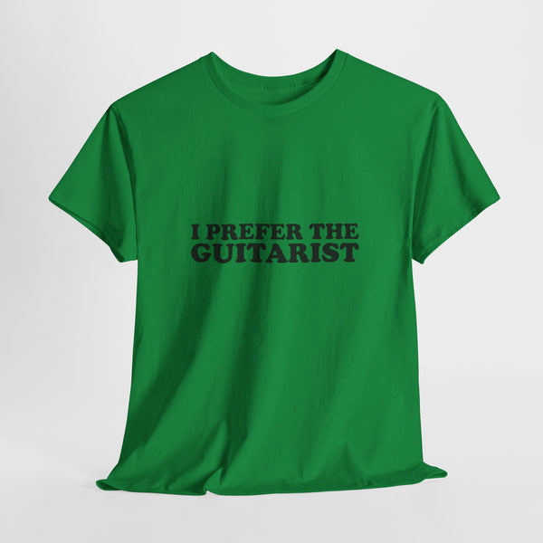 I Prefer The Guitarist Cotton Tee