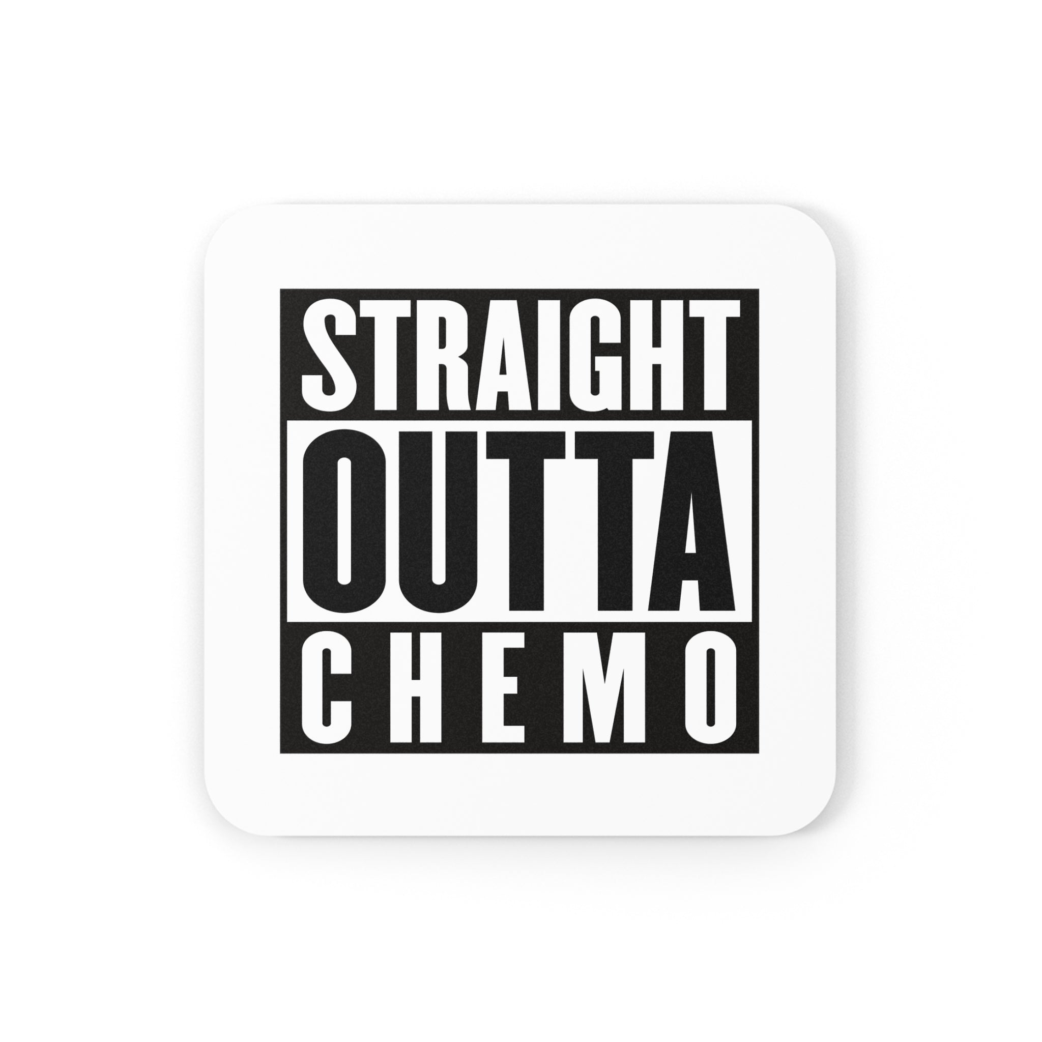 Straight Outta Chemo Cork Back Coaster