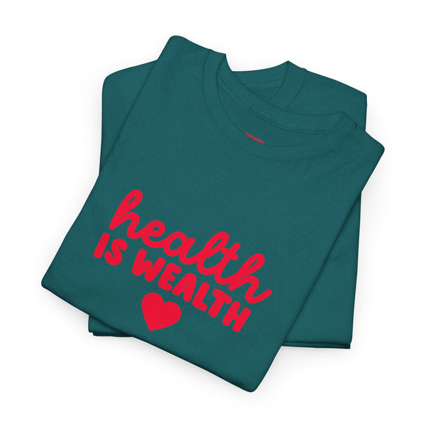 Health is Wealth Tee