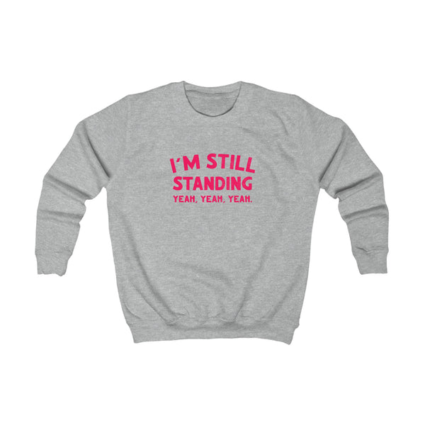 I’m Still Standing Kids Sweatshirt