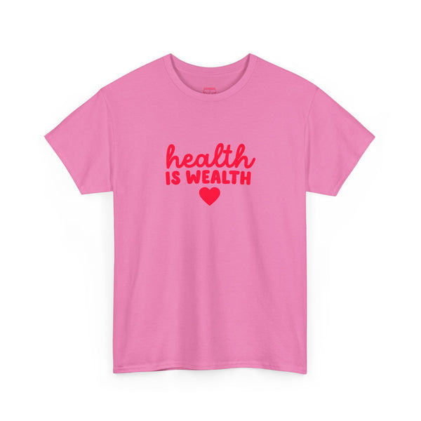 Health is Wealth Tee