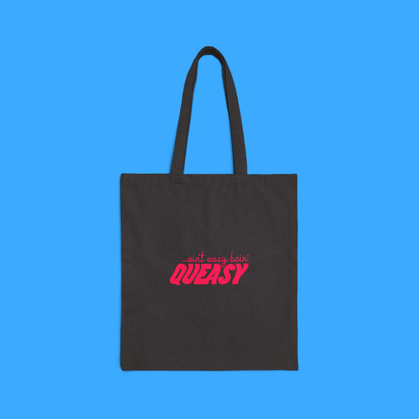 “Ain’t Easy Being Queasy” Cotton Canvas Tote Bag