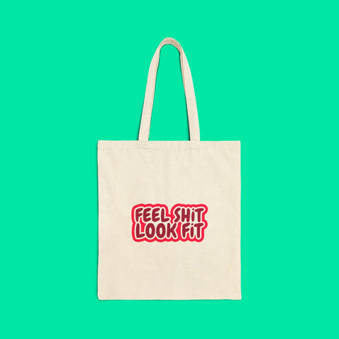 Feel Sh!t Look Fit Cotton Canvas Tote Bag