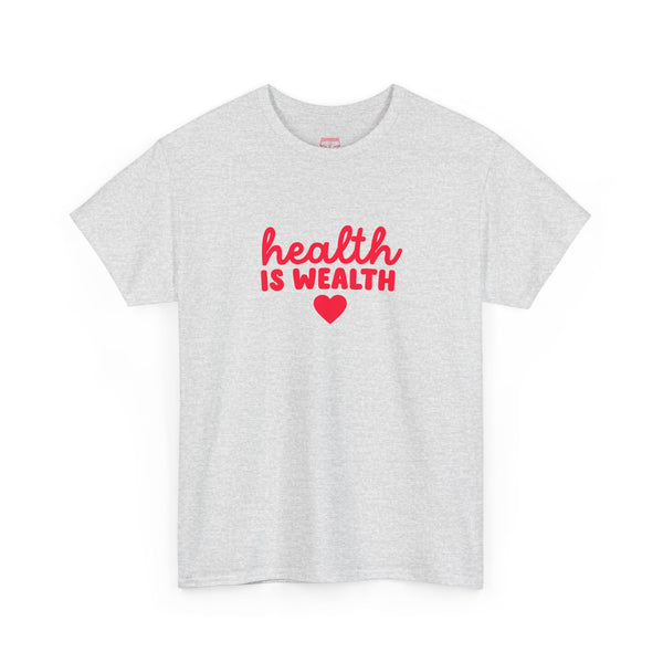 Health is Wealth Tee