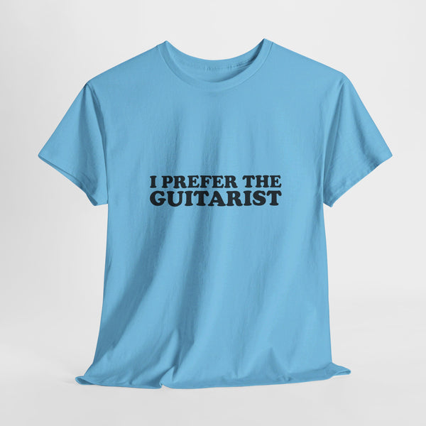 I Prefer The Guitarist Cotton Tee