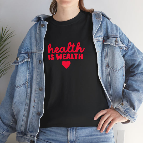 Health is Wealth Tee