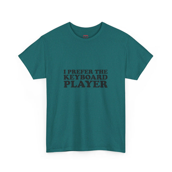 I Prefer The Keyboard Player - Cotton Tee