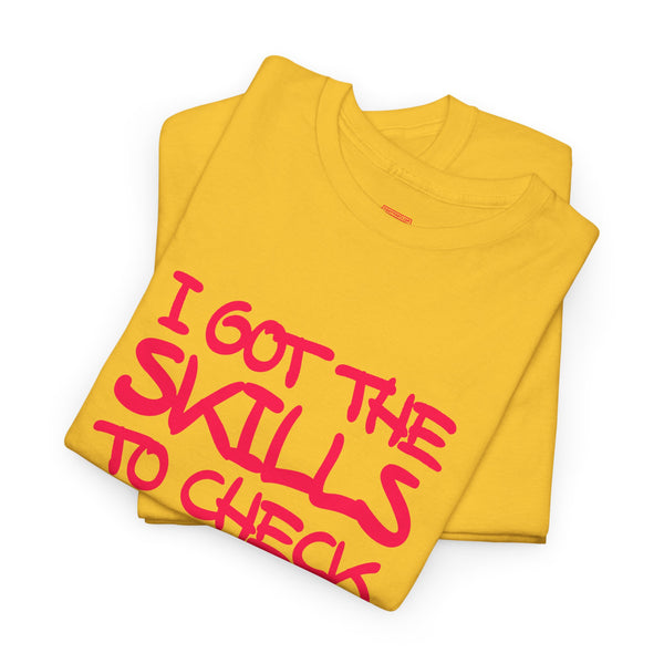 Skills To Check My Hills t-shirt