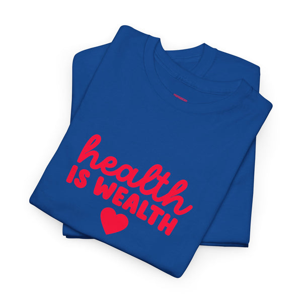 Health is Wealth Tee