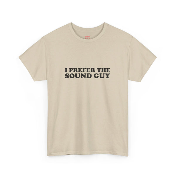 I Prefer The Sound Guy Cotton music tee