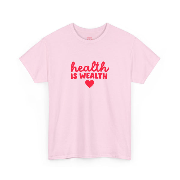 Health is Wealth Tee