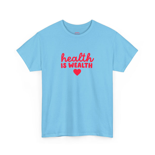 Health is Wealth Tee