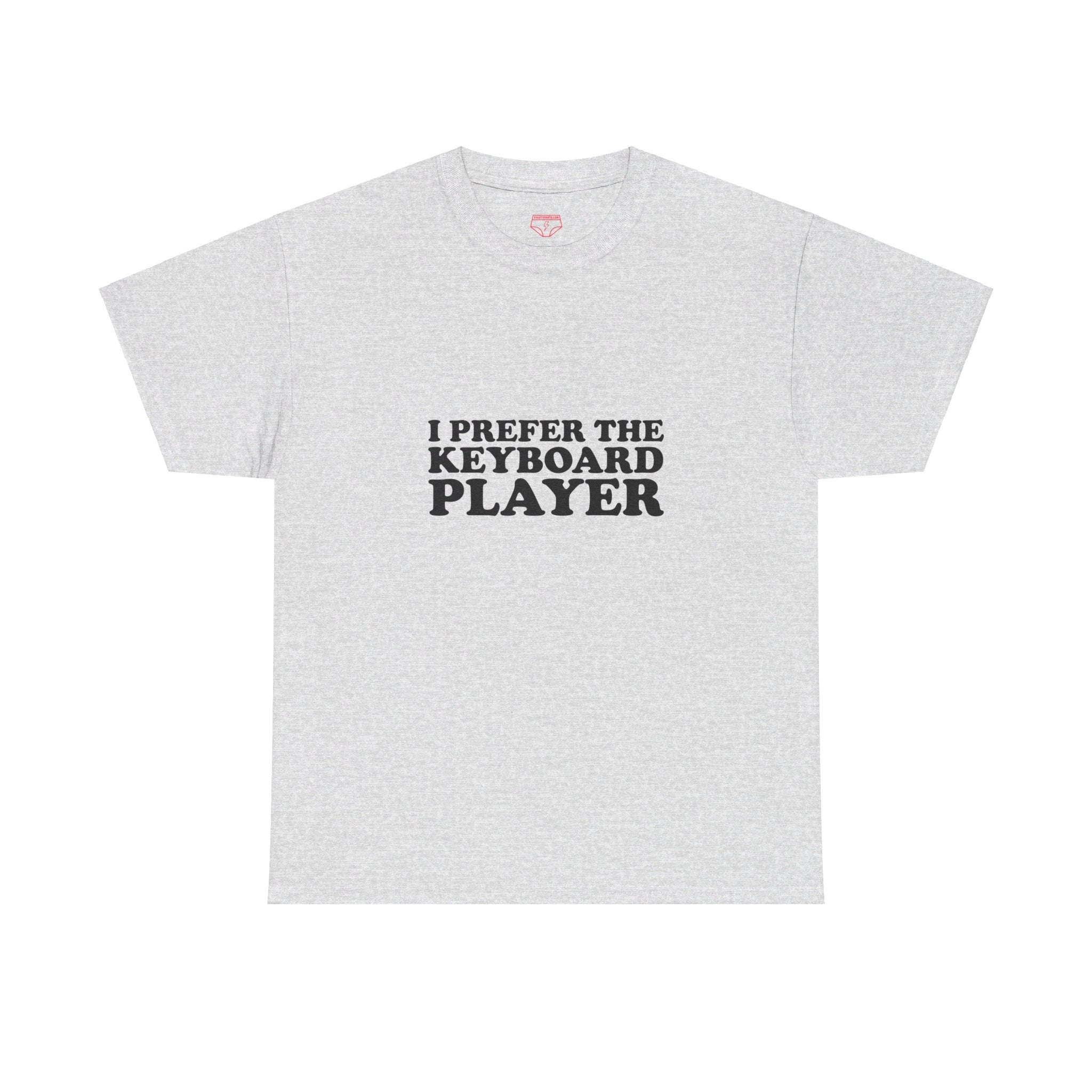 I Prefer The Keyboard Player - Cotton Tee