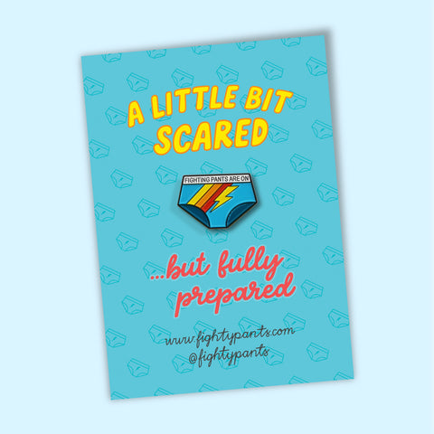 A Little Bit Scared... Fighting Pants Are ON! enamel pin