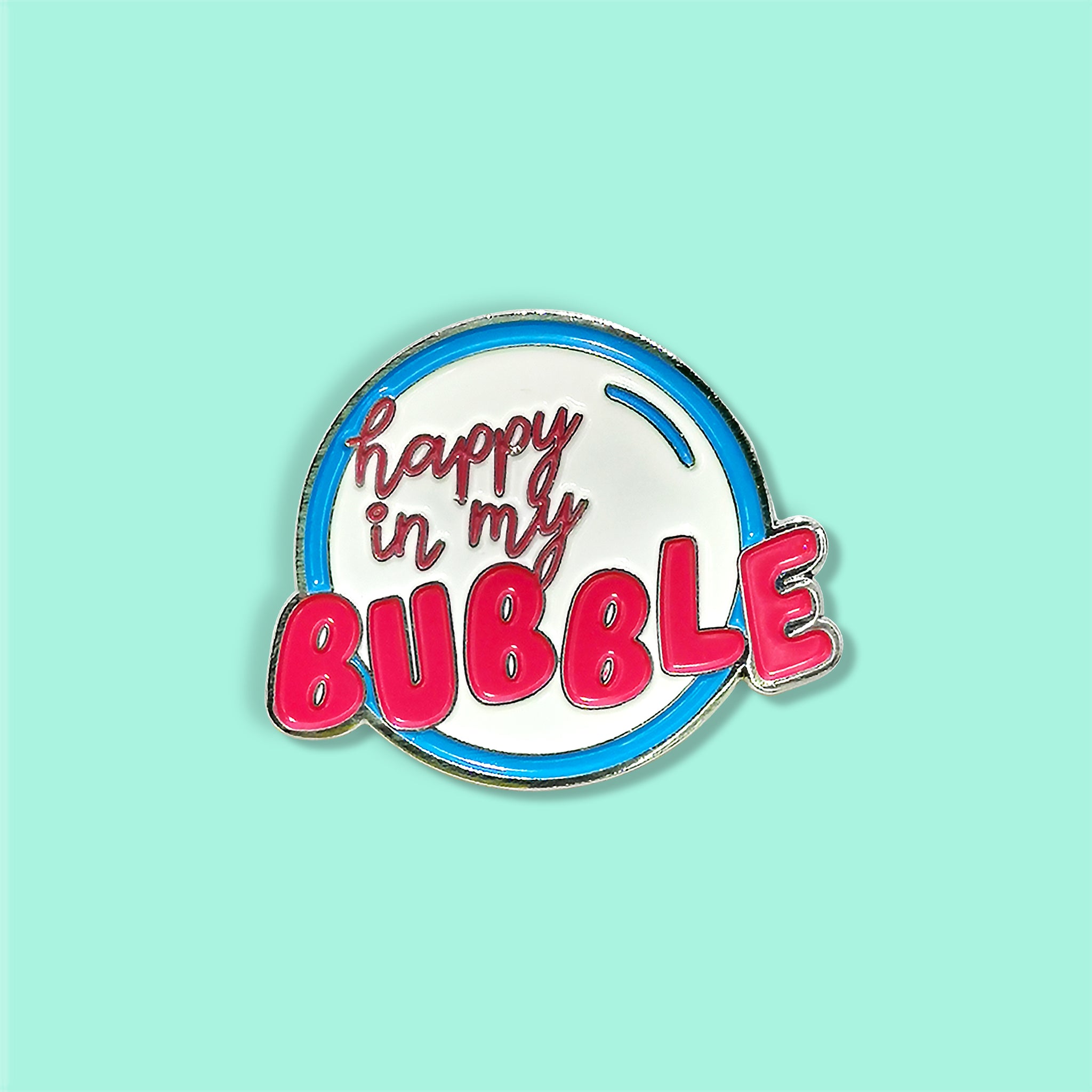 Happy In My Bubble enamel pin