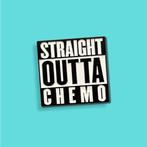 Straight Outta Chemo enamel pin