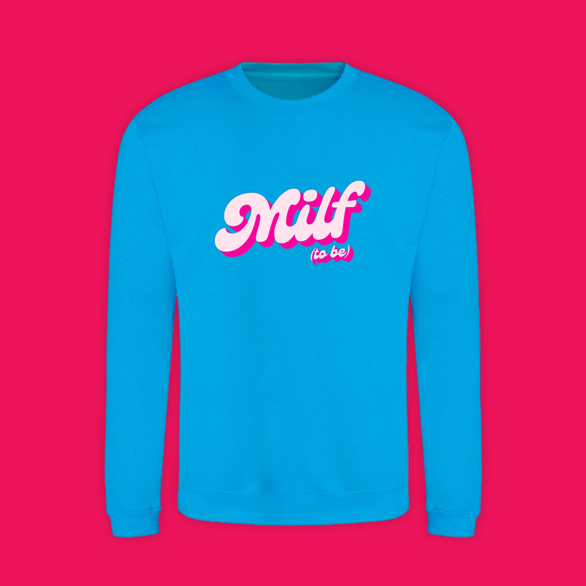 MILF (to be) Sweatshirt