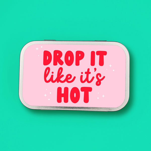 'Drop It Like It's Hot' pill tin