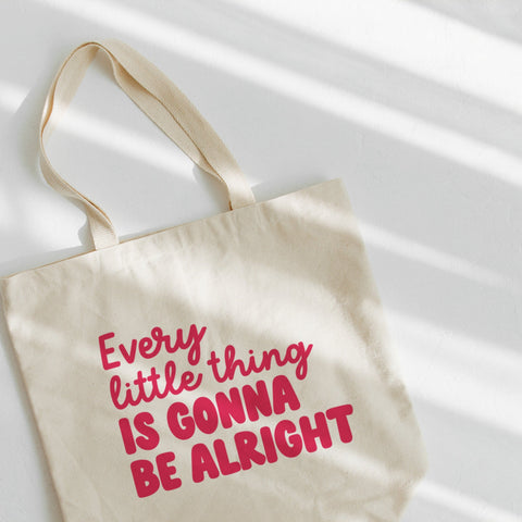 'Every Little Thing Is Gonna Be Alright' tote bag