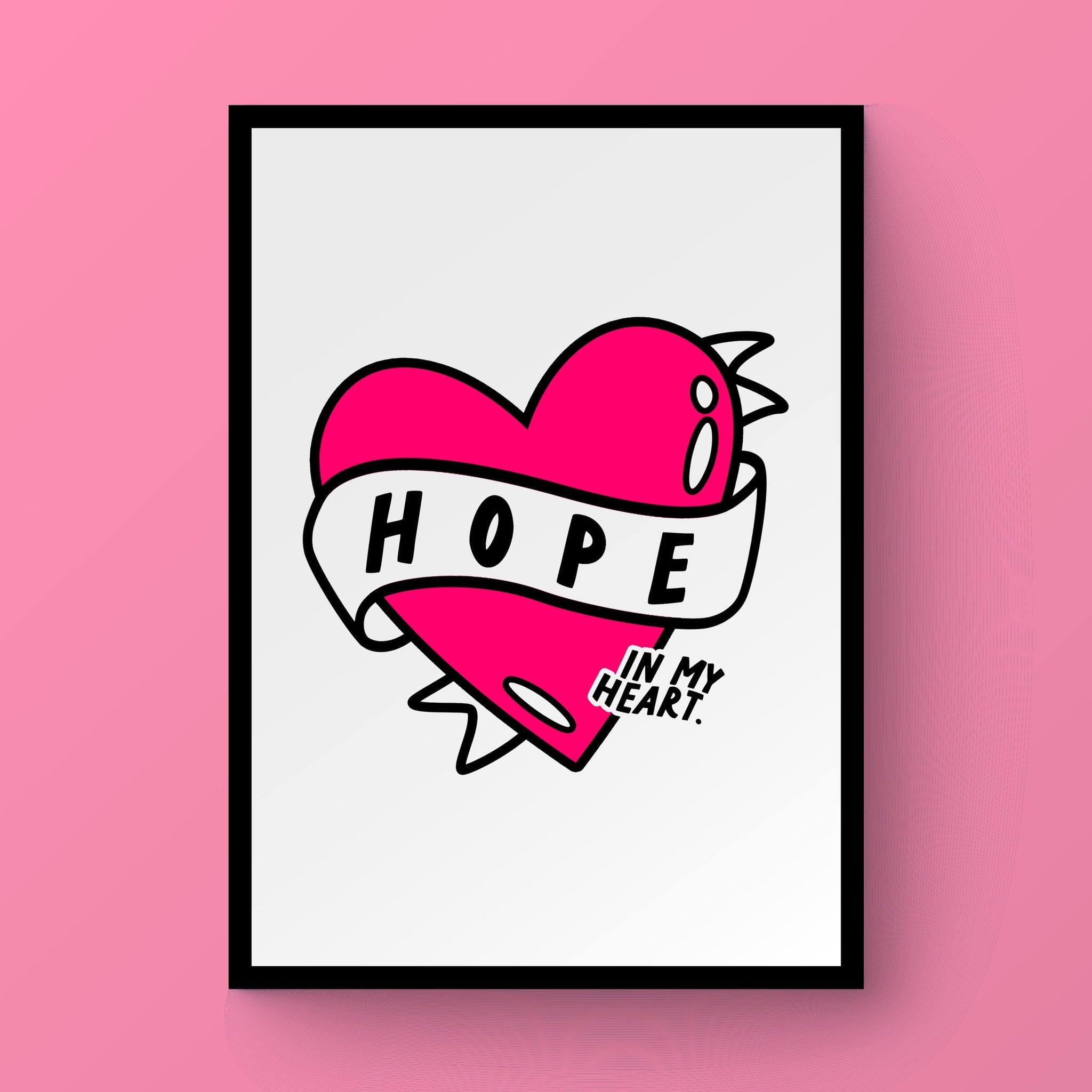 Hope In My Heart print