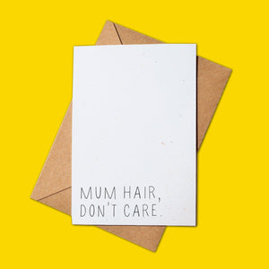 Mum Hair, Don't Care